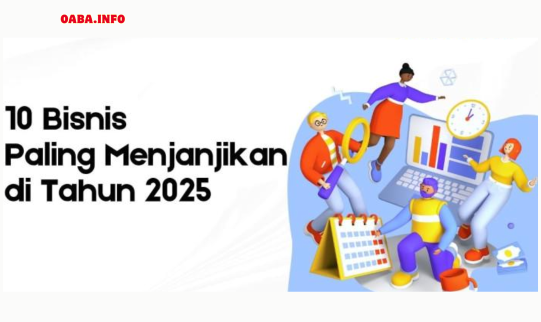 10 Informasi Bisnis Terbaru yang Wajib Diketahui di 2025